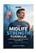 The Independently Published The Midlife Strength Formula