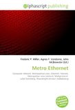 Metro Ethernet: Computer network, Metropolitan area, Ethernet, Intranet, Metropolitan area network, Multiprotocol Label Switching, Wavelength-division multiplexing