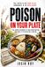 Poison on Your Plate: Every Bite Has a Price