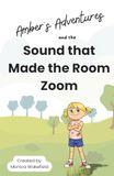 Amber's Adventures and the Sound that made the Room Zoom