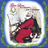 Give Joe Cerisano Give Love (For Christmas) CD