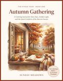 Autumn Gathering: A Coloring Journal for Slow Days, Golden Light, and the Quiet Comforts of the Harvest Season