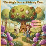 The Magic Bean and Money Trees: Deluxe Edition: A Simple Guide to Stock Market and Financial Literacy