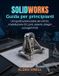 SolidWorks Libri GmbH SolidWorks Guida per principianti