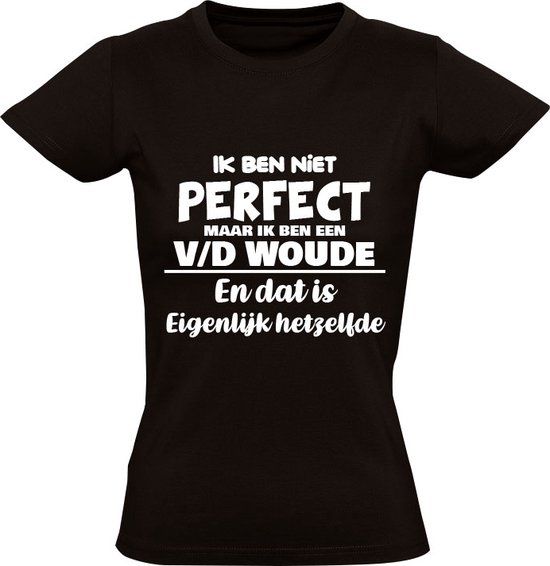Sol's Ik ben niet perfect maar ik ben een v/d Woude Dames T-shirt - Zwart - L