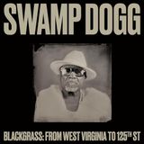 Blackgrass: Swamp Dogg Blackgrass: From West Virginia to 125th St.