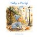 Baby a Parigi: Un Albo Illustrato di Avventure