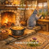 "I Hae a Wife o’ My Ain": The Story of Wallace and Mia