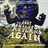 Suburban Creature Features / BSX The Lost Skeleton Returns Again