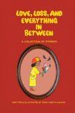Love, Libri GmbH Love, Loss, and Everything In Between Paperback