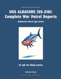 USS Warships & Navies Submarine Patrol Logs- USS Albacore (Ss-218) Paperback