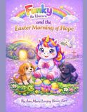 Funky The Unicorn and The Easter Morning of Hope