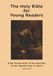 The Holy Bible for Young Readers: From Persecution of the Disciples to the Apostle Paul in Rome Acts 12–28