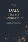 Dad, Tell Me Your Story: A Guided Journal to Capture Your Memories, Wisdom and Legacy — Includes Meminto Stories Companion Access