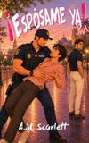 ¡ESPÓSAME YA!: Un romance gay contemporáneo con un policía nacional español, slow burn picante, humor, viralidad y final feliz