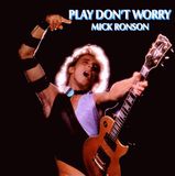 Suburban Mick Ronson Play Dont Worry