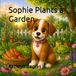 Sophie Plants a Garden