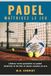 Padel Maîtrisez Le Jeu: Libérez votre potentiel au padel dominez le terrain et jouez comme un pro