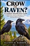 CROW Libri GmbH CROW OR RAVEN?: A Complete Identification Guide to Telling Them Apart by Appearance, Calls, Flight, Behavior, Habitat, Intelligence, and Field Observation