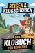 Reisen und Klugscheißen: Das Klobuch für Reisende – Verrückte Orte, kuriose Bräuche und Kloregeln rund um den Globus. Das perfekte Geschenk für alle, die das Reisen lieben!