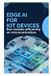 Edge Independently Published Edge AI for IoT Devices Paperback