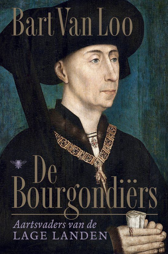 De Bezige Bij De Bourgondiërs: aartsvaders van de Lage Landen