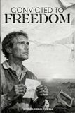 Convicted To Freedom
