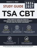 TSA CBT STUDY GUIDE 2026-2027: Advanced Practice Tests with Mock Questions, Detailed Answers, and Explanations for Numerical, Logical, and Spatial Reasoning