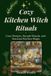 Cozy Independently Published Cozy Kitchen Witch Rituals