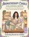 Aromatherapy Candle Coloring Book: Cozy Self-Care, Warm Tea, Plush Blankets, Candlelit Rooms, and Calm Home Rituals for Adults