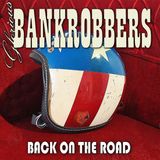 Back Glorious Bankrobbers - Back On the Road