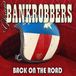 Back Glorious Bankrobbers - Back On the Road