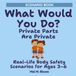 What Would You Do? Private Parts Are Private: Ages 3–6: Body Safety, Private Parts, Boundaries, and Speaking Up