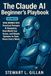 The Claude AI The Claude AI Beginner’s Playbook: With BONUS 500 Practical Prompts & Templates, Real-World Use Cases, and Simple Systems to Save Hours Every Week