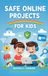 Safe Online Projects For Kids