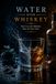 Water Over Whiskey: How Love and Addiction Share the Same Glass