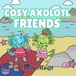 Cosy Axolotl Friends: Livre de Coloriage Bold and Easy pour Adultes et Enfants