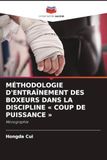 MÉTHODOLOGIE D'ENTRAÎNEMENT DES BOXEURS DANS LA DISCIPLINE ' COUP DE PUISSANCE ': Monographie
