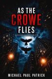 As The Crowes Trilogy- As The Crowe Flies