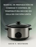 MANUAL Bol Manual de Preparación de Comidas Y Control de Temperatura Seguro En Olla de Cocción Lenta