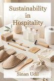 Sustainability Independently Published Sustainability in Hospitality: Redefining Hospitality for a Sustainable Future Paperback