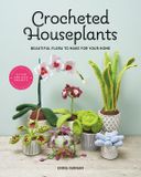 Crocheted Houseplants: Beautiful Flora to Make for Your Home