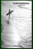 SURFEÁNDO(te) Independently Published SURFEÁNDO(te) Paperback