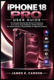 IPHONE Apple IPHONE 18 PRO USER GUIDE