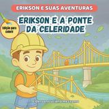 Erikson e a Ponte da Celeridade: Edição para Colorir