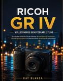 Ricoh GR IV Vollständige Benutzeranleitung