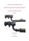 ‘ENFIELD, LUNGER AND LOCKYER’ BRITISH ANGULAR BAYONETS DURING THE REIGN OF QUEEN VICTORIA (1837-1901): Volume 1