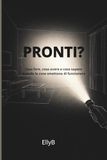 PRONTI?: Cosa fare, cosa avere e cosa sapere quando le cose smettono di funzionare