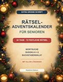 Rätsel-Adventskalender für Senioren: 24 Tage - 72 festliche Rätsel - Wortsuche, Sudoku 6 × 6 und Buchstabensalat - mit allen Lösungen