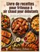 Livre de recettes pour friteuse à air chaud pour débutants